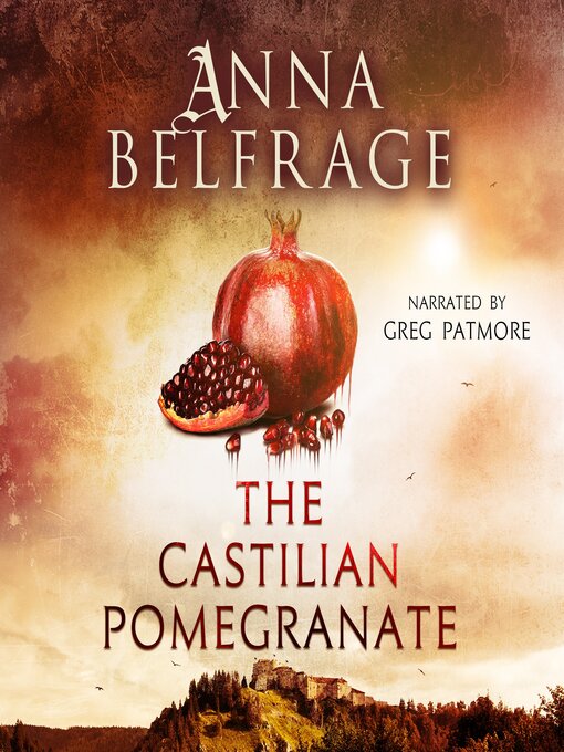 Title details for The Castilian Pomegranate by Anna Belfrage - Available